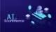 Impact-of-AI-in-E-commerce